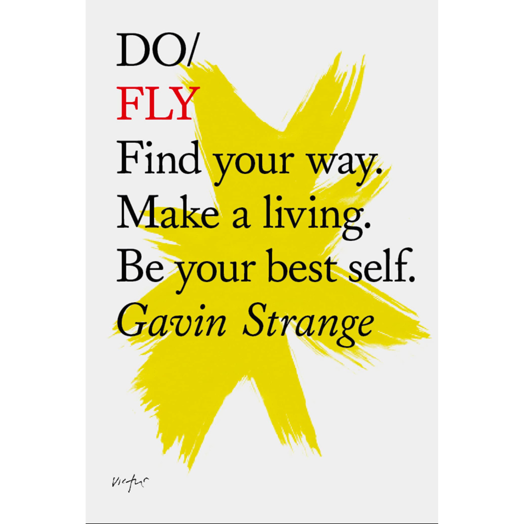 Do Fly: Find your way. Make a living. Be your best self. (Paperback)