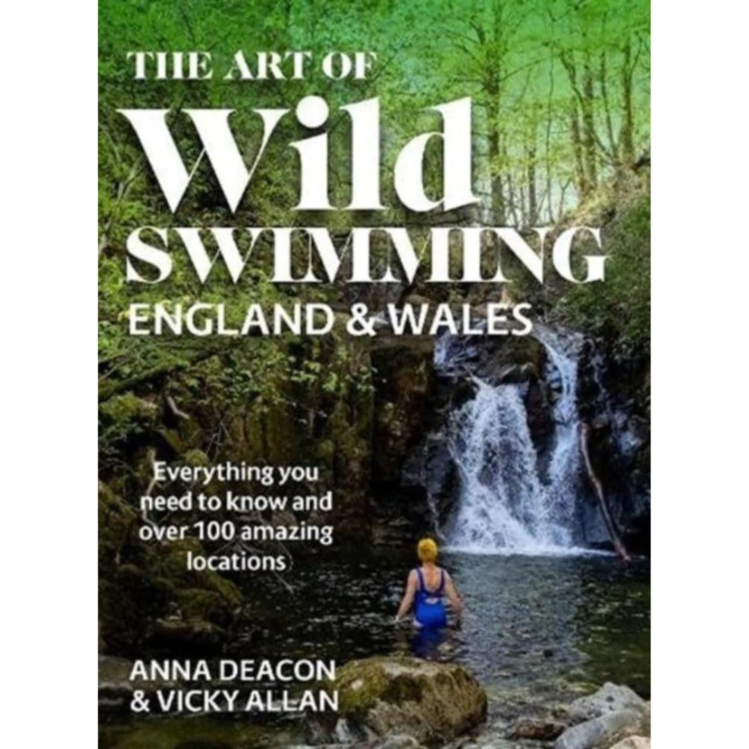 The Art of Wild Swimming: England and Wales (Hardback)