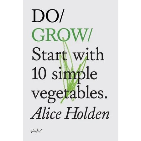 Do Grow: Start with 10 simple vegetables.